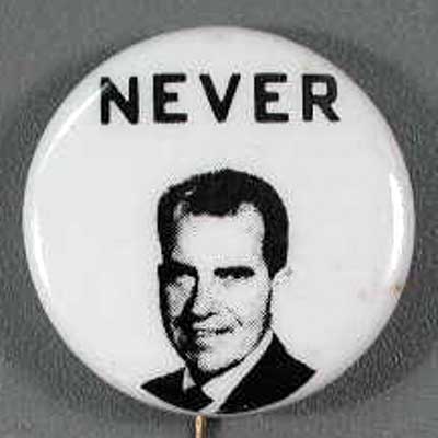Never [Richard Nixon]