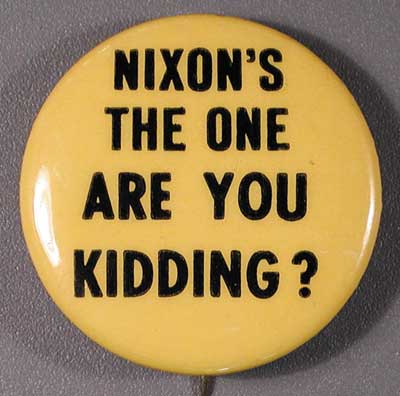 Nixon’s the one…Are You Kidding?