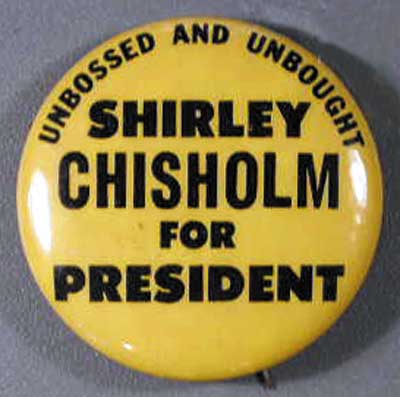 Shirley Chisholm for President…Unbossed and Unbought