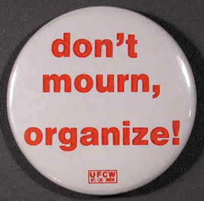 1.6 don’t mourn organize