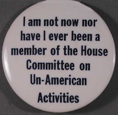 I am not now nor have I ever been a member of the House Committee on Un-American Activities