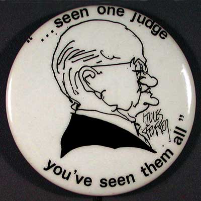 “…Seen one judge you’ve seen them all”_Jules Feiffer