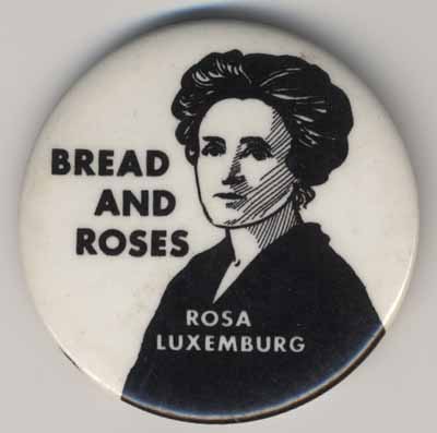 Bread and Roses_Rosa Luxemburg