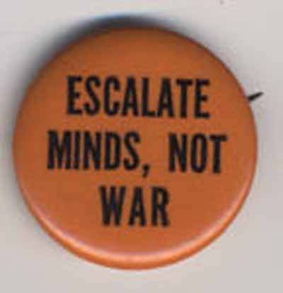 Escalate Minds Not War