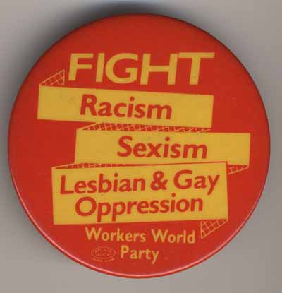 Fight Racism Sexism Gay & Lesbian Oppression