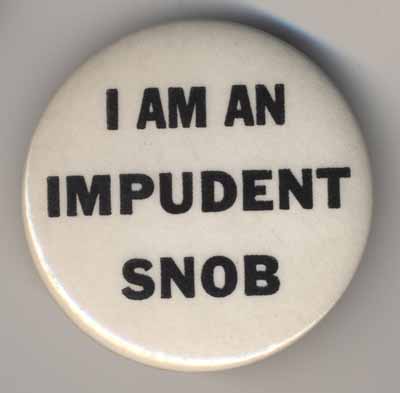 I Am An Impudent Snob