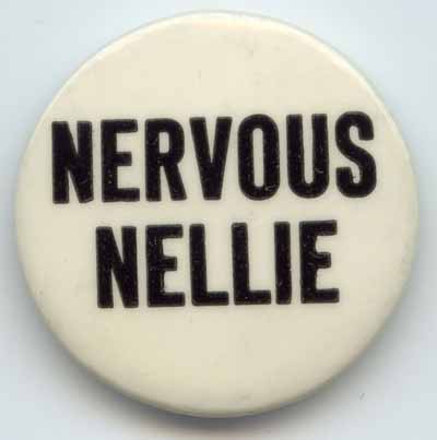 Nervous Nellie