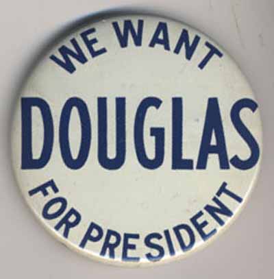 We Want Douglas for President