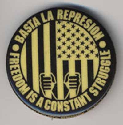 Basta La Represion Freedom Is A Constant Struggle (yellow text)
