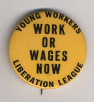 Work or Wages Now – Young Workers Liberation League