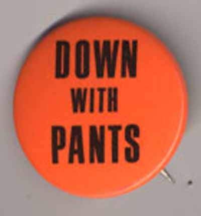 Down with Pants