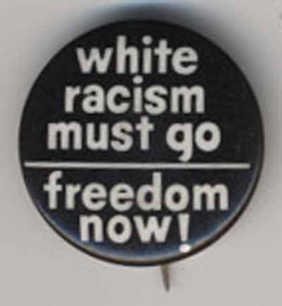 White Racism Must Go…Freedom Now!