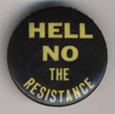 Hell No…The Resistance