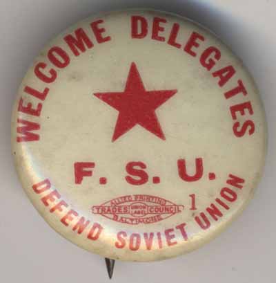 Welcome Delegates…F.S.U…Defend Soviet Union