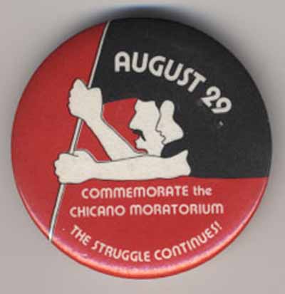 August 29 Commemorate the Chicano Moratorium…The Struggle Continues!