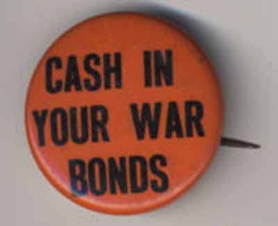 Cash in Your War Bonds