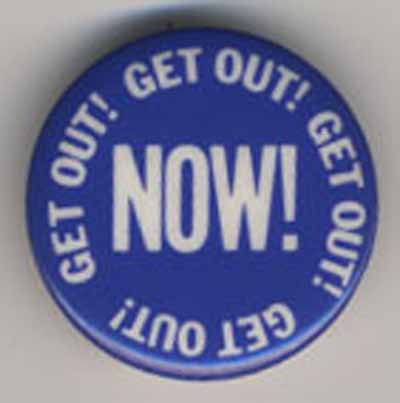 Get Out! Get Out! Get Out! Get Out! NOW!