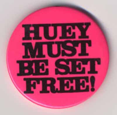 Huey Must be Set Free