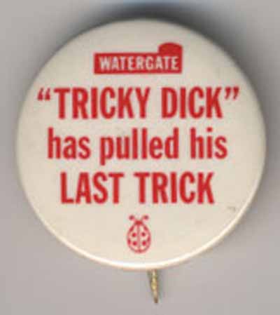 Watergate…”Tricky Dick” has pulled his Last Trick