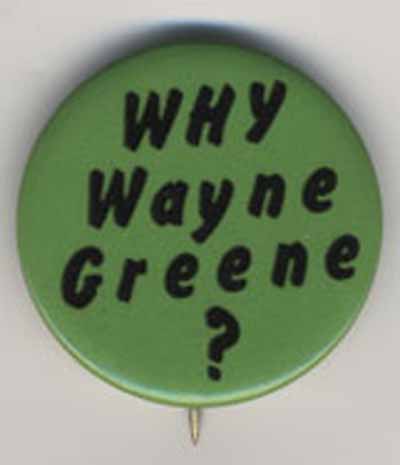 Why Wayne Greene?