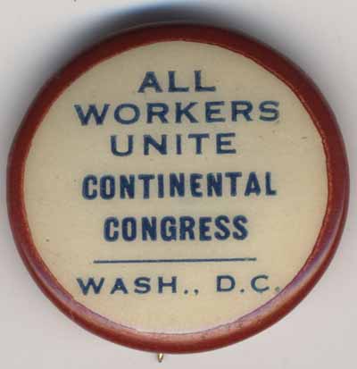 All Workers Unite…Continental Congress…Washington, D.C.