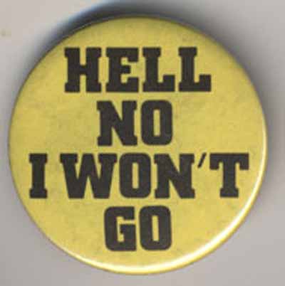 Hell No I Won’t Go