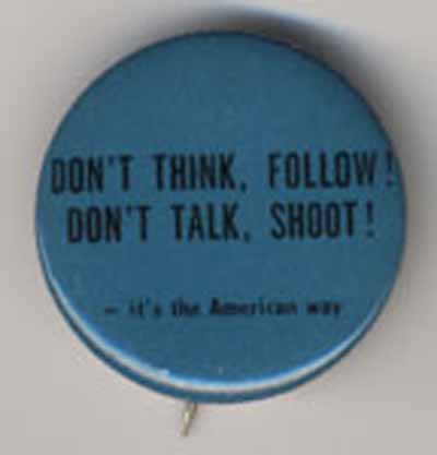 Don’t Think, Follow! Don’t Talk, Shoot! – It’s the American Way