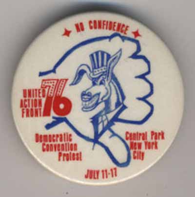 No Confidence…United Action Front 76…Democratic Convention Protest…Central Park New York City July 11-17