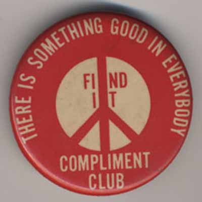 There’s Something Good in Everybody…Find It…Compliment Club