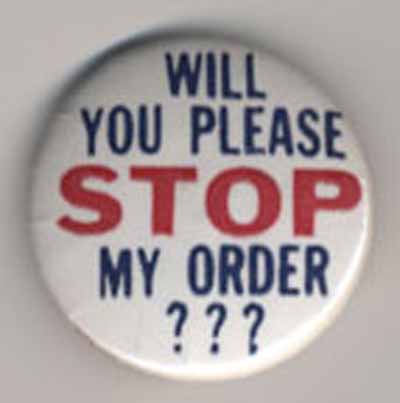 Will You Please STOP My Order???