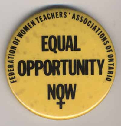 Equal Opportunity Now…Federation of Women Teachers’ Association of Ontario
