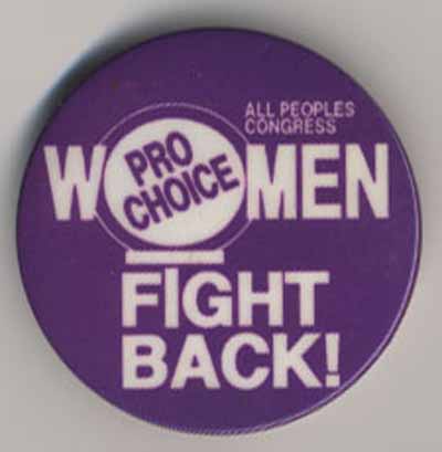 Pro Choice Women Fight Back!…All Peoples Congress