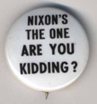 Nixon’s the One…Are You Kidding?