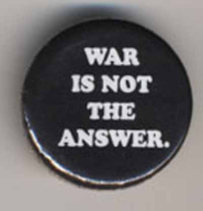 War is not the Answer.