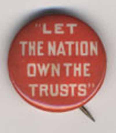 “Let the Nation Own the Trusts”