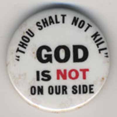 “Thou Shalt Not Kill”   God is Not on Our Side