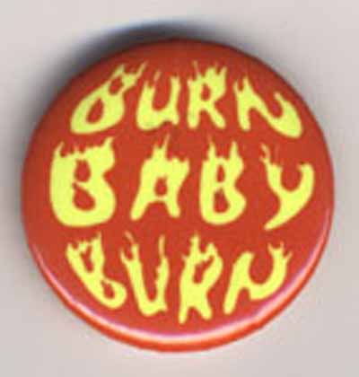 Burn Baby Burn