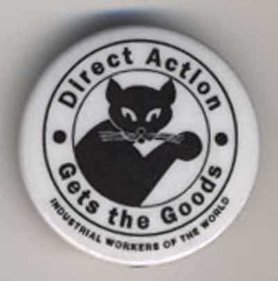 Direct Action Gets the Goods…Industrial Workers of the World