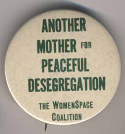 Another Mother for Peaceful Desegregation The WomenSpace [sic] Coalition