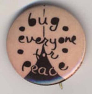 Bug Everyone For Peace