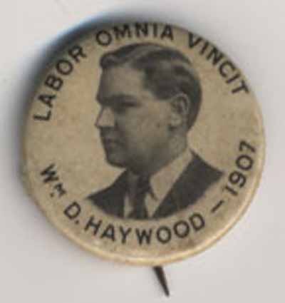 Labor Omnia Vincit Wm. D. Haywood-1907