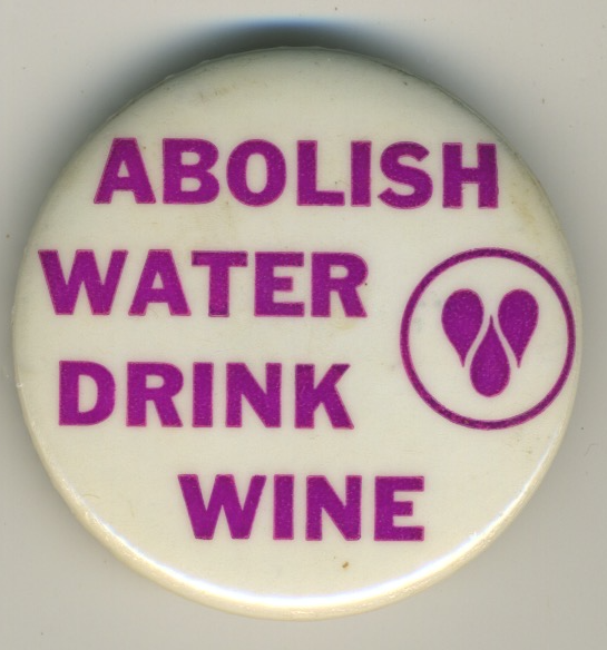 Abolish Water Drink Wine