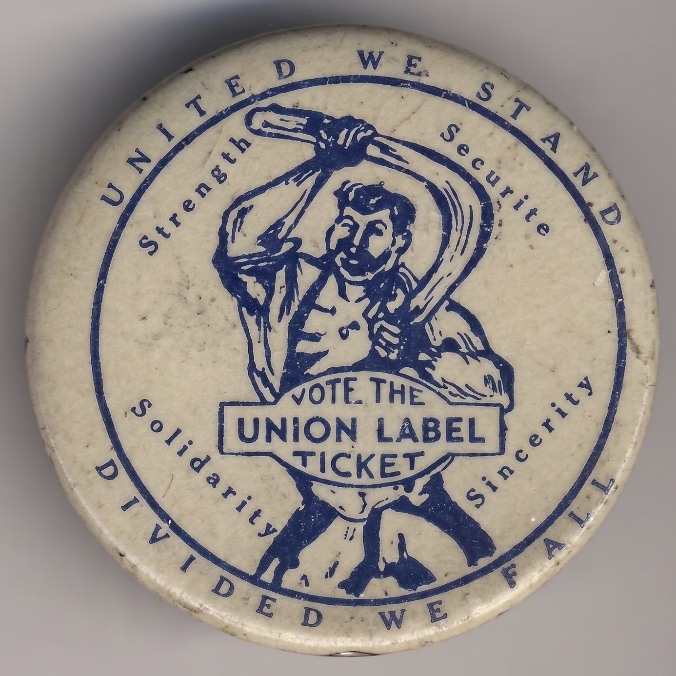 Vote the Union Label Ticket United We Stand Divided We Fall Strength Security Solidarity Sincerity
