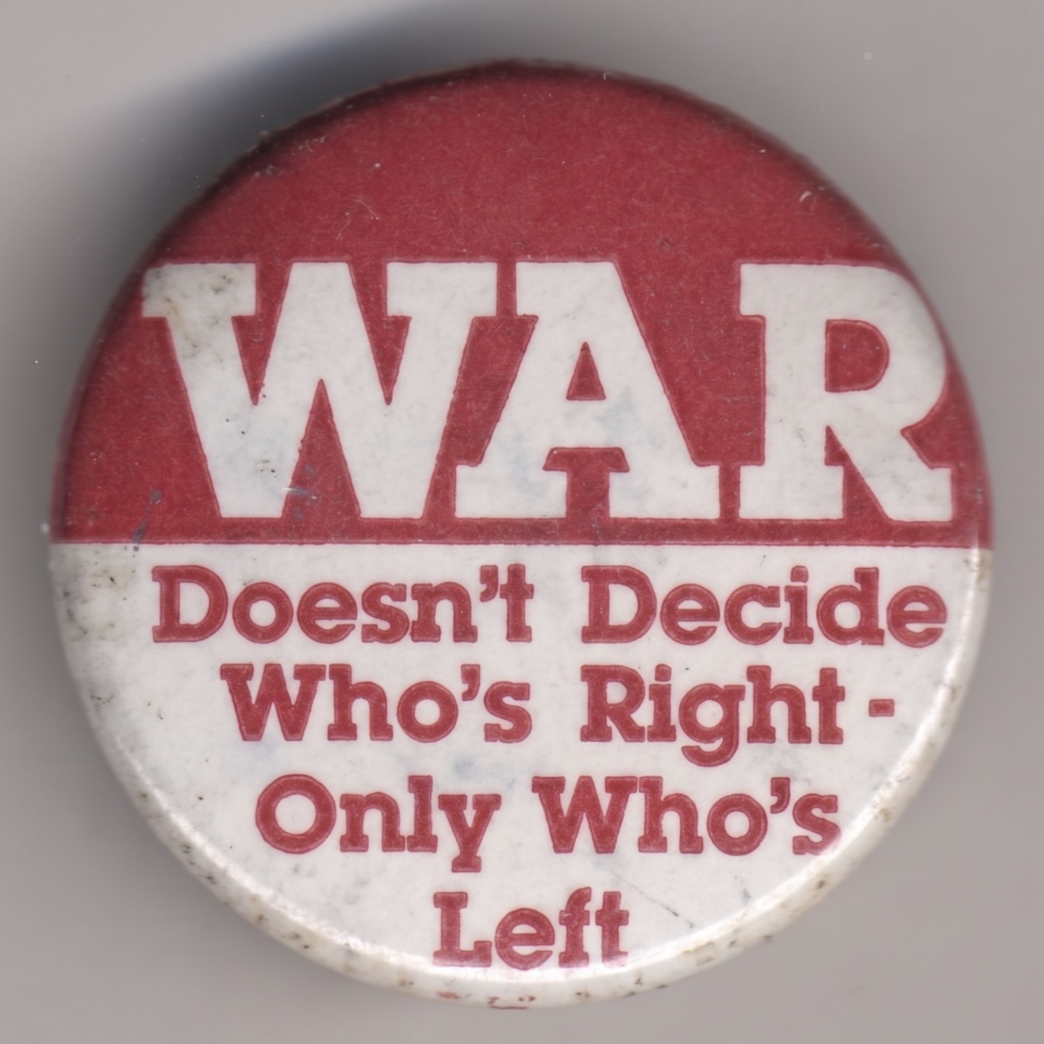 War Doesn’t Decide Who’s Right – Only Who’s Left
