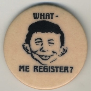 What – Me Register?