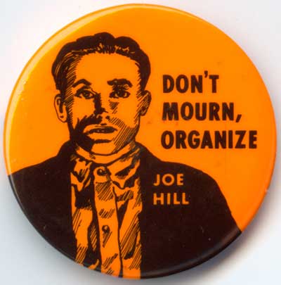 Don’t Mourn Organize Joe Hill