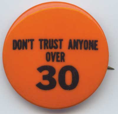 Dont Trust Anyone Over 30