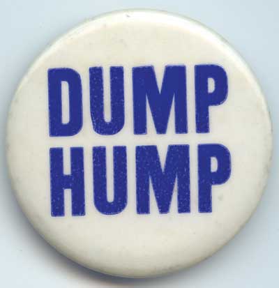 Dump Hump white with dark b Hubert Humphrey