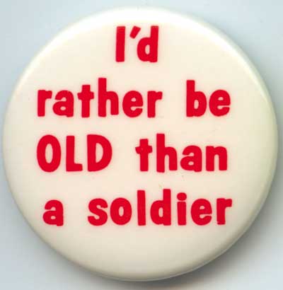 Id Rather Be Old Than a Soldier