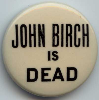 John Birch Is Dead black an